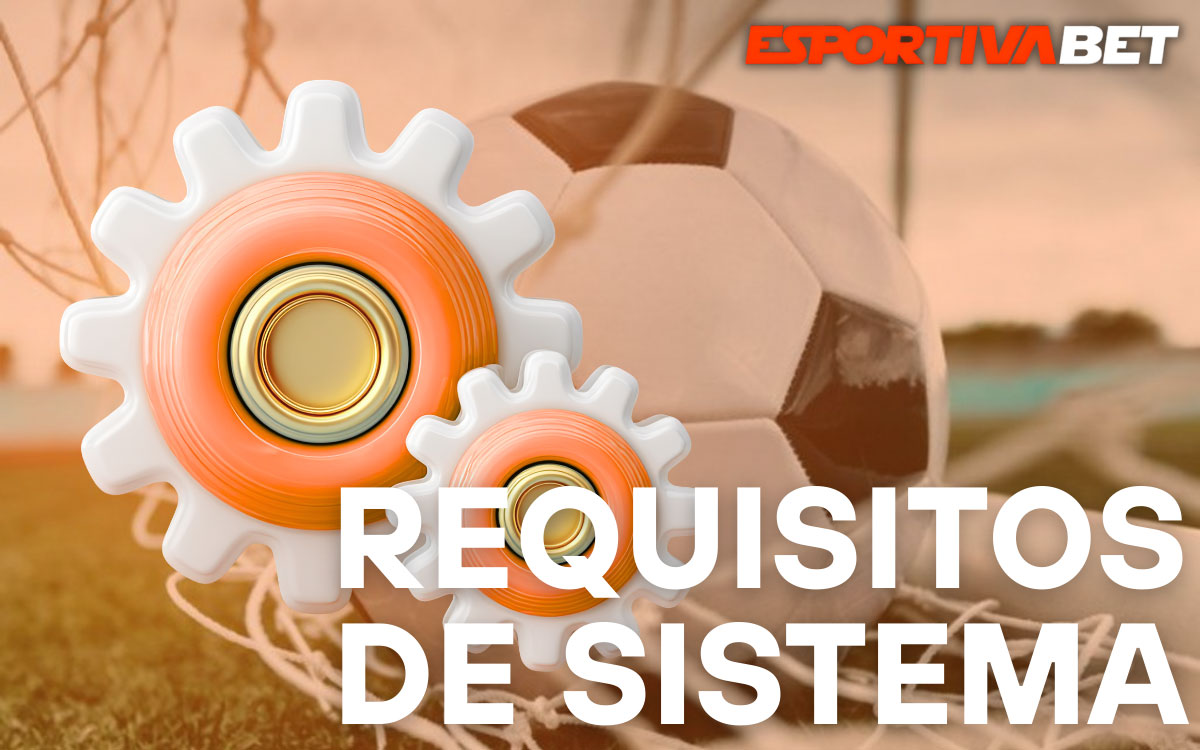 Esportiva Bet Requisitos de Sistema